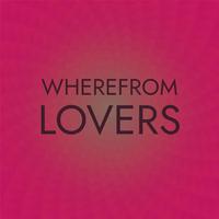 Wherefrom Lovers