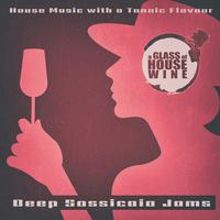 A Glass of House Wine - Deep Sassicaia Jams