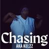 Aka Kelzz - Chasing