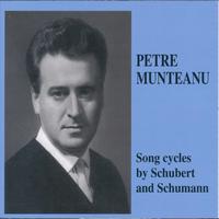 Petre Munteanu - Song cycles by Schubert and Schumann