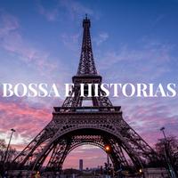 BOSSA E HISTORIAS