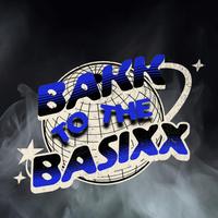 BAKK TO THE BASIXX