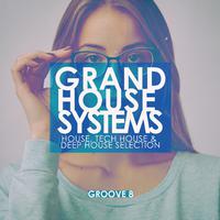 Grand House Systems - Groove 8