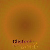 Glistening Inflamed