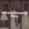 Piano Music - Window Shopping Piano, Pt. 28