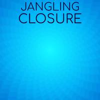 Jangling Closure