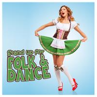 Stand up for Folk & Dance