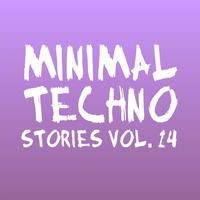 Minimal Techno Stories, Vol. 14