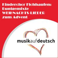 Kinderchor Flohhaufen: Buntgemixte Weihnachts-Lieder zum Advent