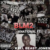 BLM2 (feat. Kell Beast Jones)