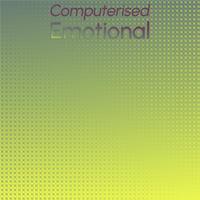 Computerised Emotional