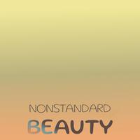 Nonstandard Beauty