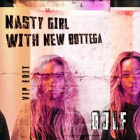 Nasty Girl with New Bottega (feat. Torren Foot) [VIP Edit]