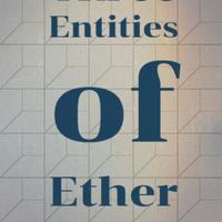 Three Entities of Ether