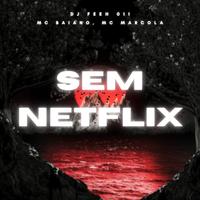 Sem Netflix