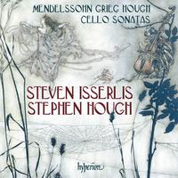 Mendelssohn, Grieg & Hough: Cello Sonatas