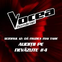 Vocea României: Audiții pe nevăzute #4 (Sezonul 12 - Dă muzica mai tare) (Live)