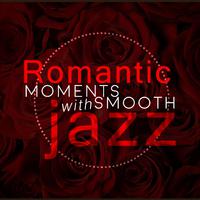 Romantic Moments with Smooth Jazz