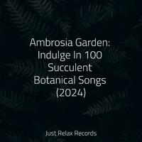 Ambrosia Garden: Indulge In 100 Succulent Botanical Songs (2024)