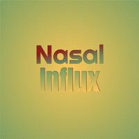 Nasal Influx