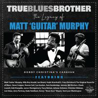 True Blues Brother: The Legacy of Matt 'Guitar' Murphy