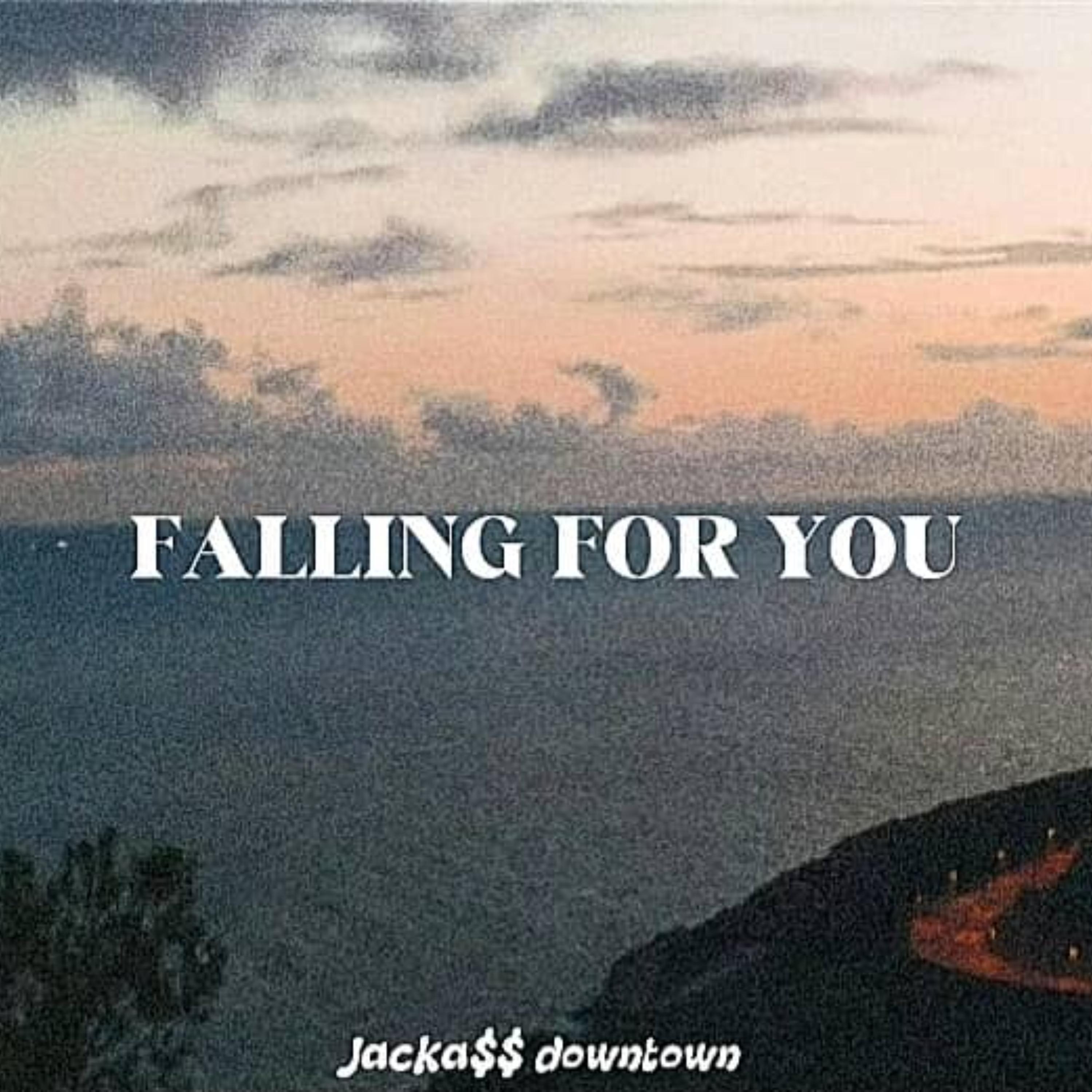 FALLING FOR YOU