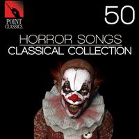 50 Horror Songs: Classical Collection