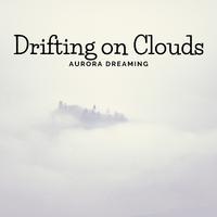 Drifting on Clouds