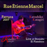 エティエンヌ・マルセル通り - ファルーカ (Live at El Flamenco, Shinjuku, 2007)