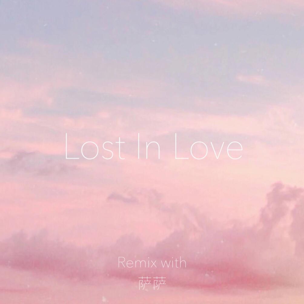 WiFi歪歪-Lost In Love（说唱版）（WiFi歪歪/萨萨 Remix）