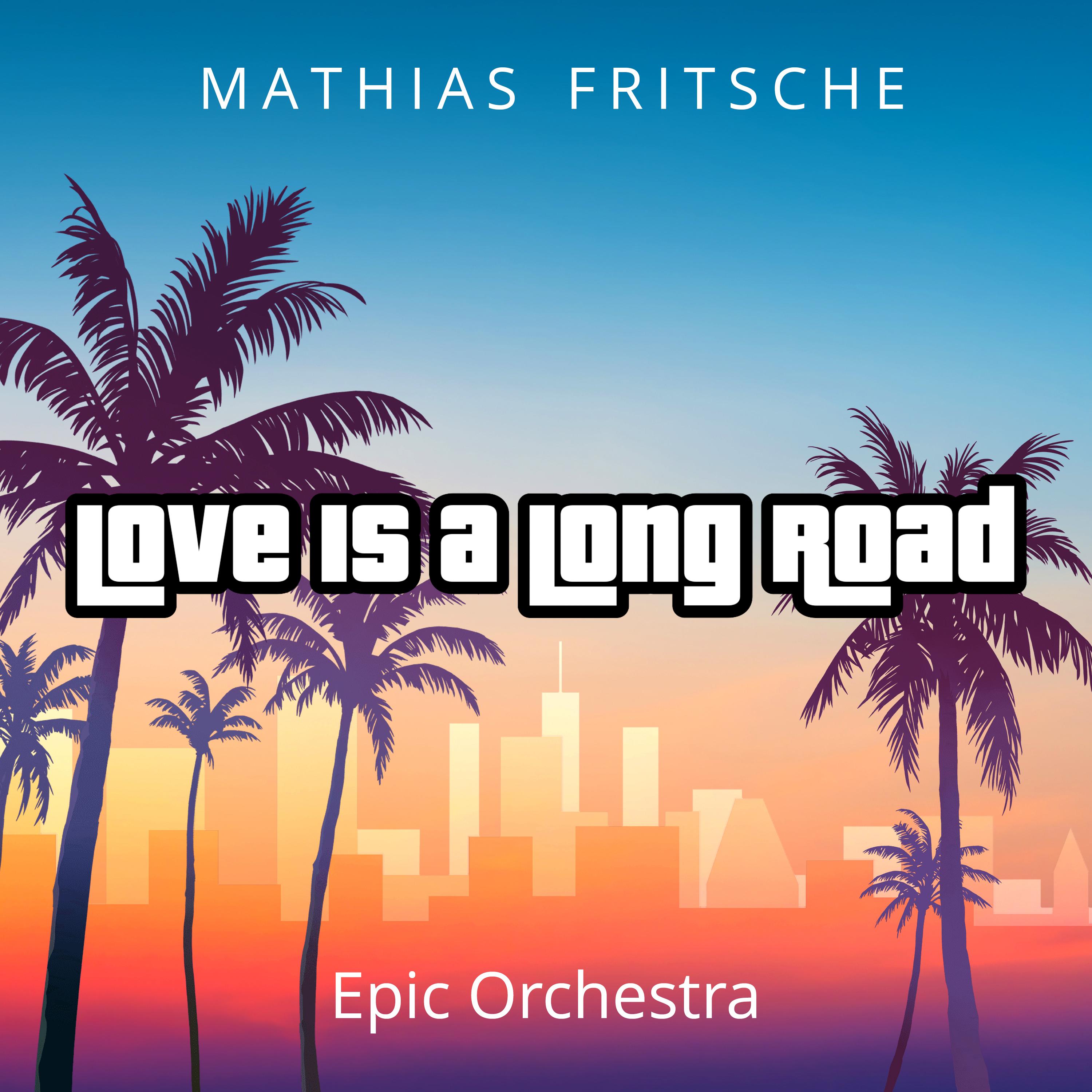 Love Is A Long Road (Epic Orchestra)