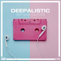 Deepalistic - Deep House Collection, Vol. 16