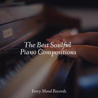 The Best Soulful Piano Compositions