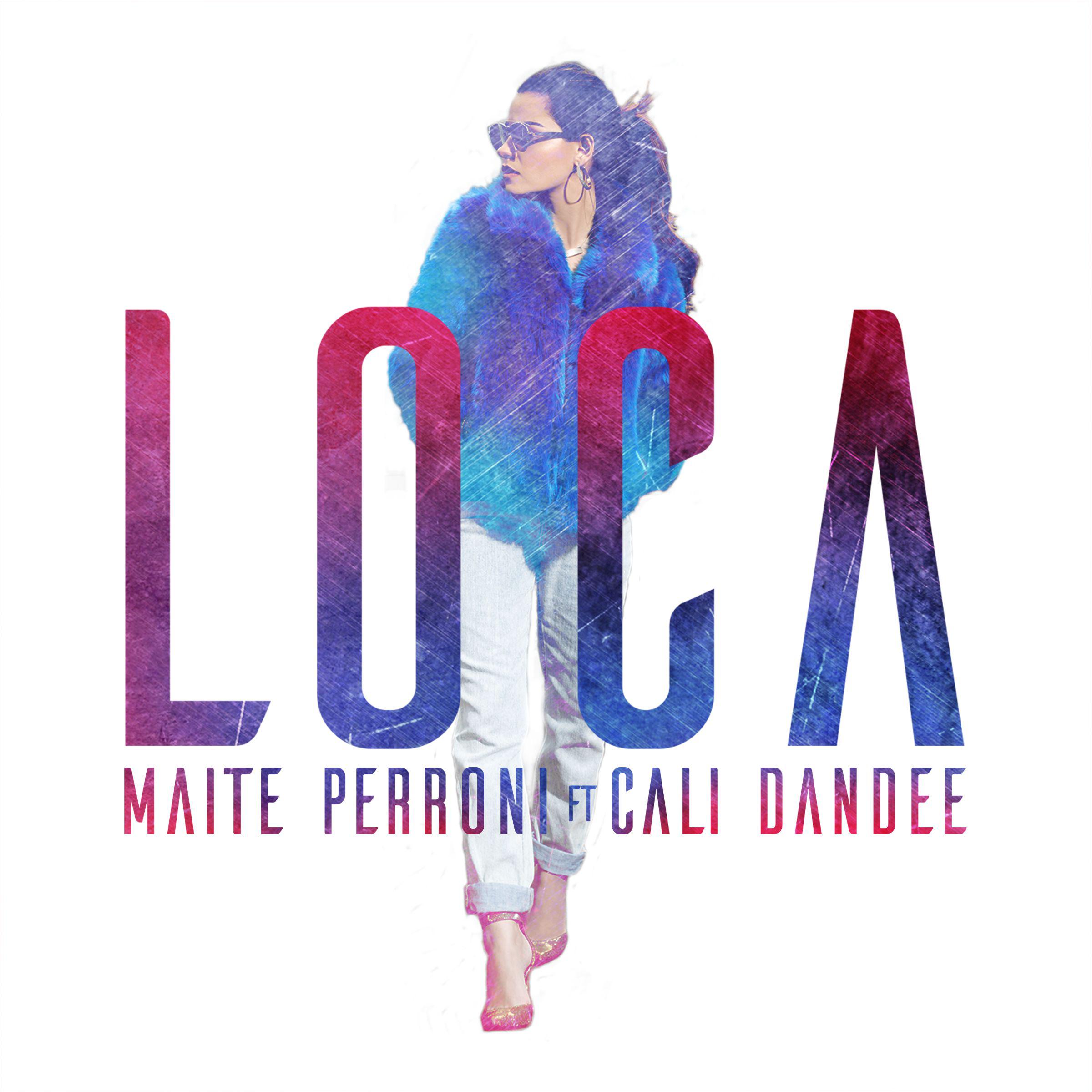 Loca - Maite Perroni\/Cali y El Dandee\/Cali 