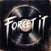 Forget It