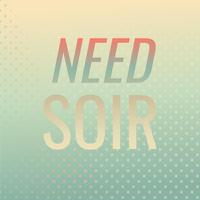 Need Soir