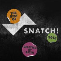 The Best of Snatch! 2013 - Selected by Astin