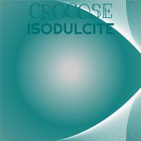 Crocose Isodulcite