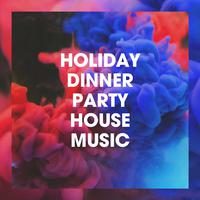 Holiday Dinner Party House Music