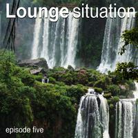 Lounge Situation Episode Five