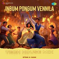 Inbum Pongum Vennila - Tech House Mix