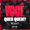 Mc Alef - Você Quer Quem?