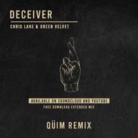 Chris Lake & Green Velvet - Deceiver (QÜIM Remix)