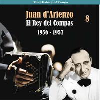 The History of Tango / El Rey del Compas / Recordings 1956 - 1957, Vol. 8