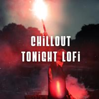 Chillout Tonight Lofi