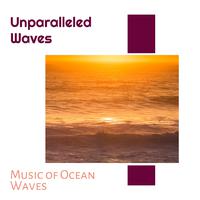 Unparalleled Waves - Music of Ocean Waves