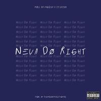 Neva Do Right (feat. itsREDD & THEMIGHTYDEZTHOMAS)