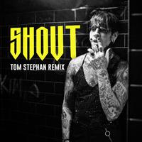 SHOUT (Tom Stephan Remix)