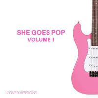 She Goes Pop, Vol. I