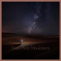 Trials And Tribulations